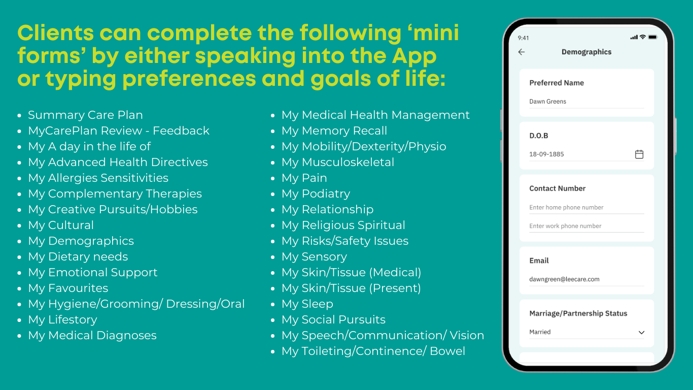 Clients can complete the following ‘mini forms’ by either speaking into the App or typing preferences and goals of life: