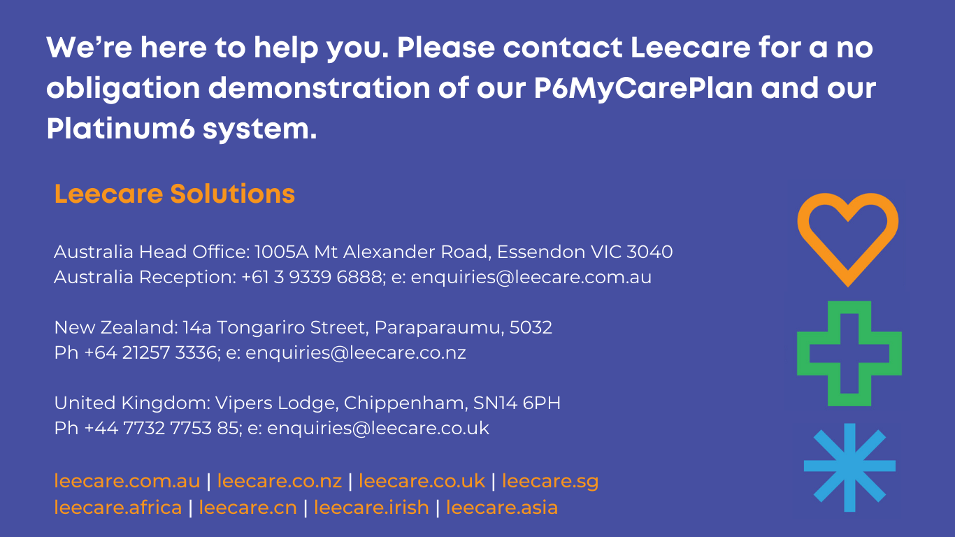 We’re here to help you. Please contact Leecare for a no obligation demonstration of our P6MyCarePlan and our Platinum6 system.